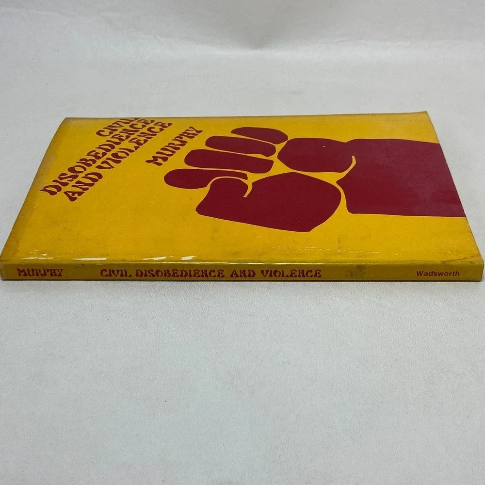 Civil Disobedience and Violence Jeffrie G Murphy 1970s 2nd Ed.‎ College Textbook